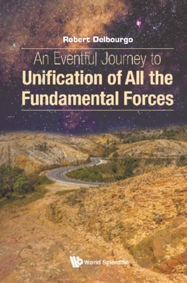 Eventful Journey To Unification Of All The Fundamental Forces, An