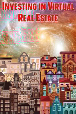 Investing in Virtual Real Estate