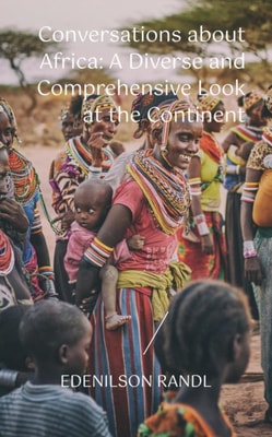 Conversations about Africa: A Diverse and Comprehensive Look at the Continent