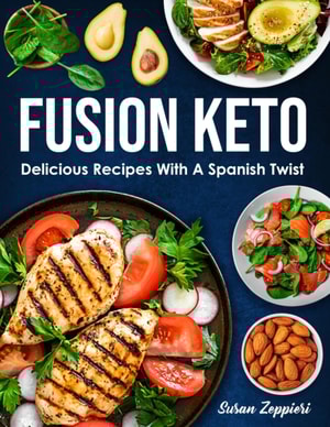 Fusion Keto Delicious Recipes With A Spanish Twist