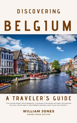 Discovering Belgium: A Traveler's Guide