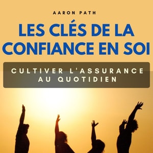 Les cles de la confiance en soi