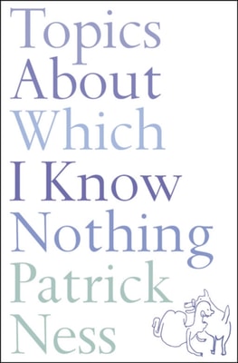 Topics About Which I Know Nothing
