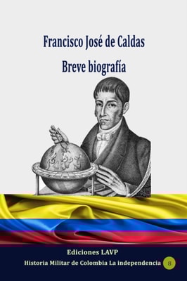 Francisco Jose de Caldas Breve biografia