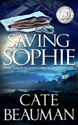 Saving Sophie (Book Seven In The Bodyguards Of L.A. County Series)