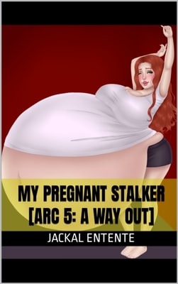 My Pregnant Stalker [Arc 5: A Way Out]