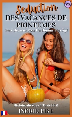 Seduction Des Vacances de Printemps: Deux Morveux Pour Un Homme Plus Age