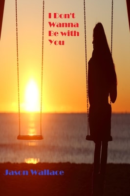 I Don't Wanna Be with You