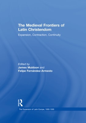 Medieval Frontiers of Latin Christendom