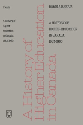 History of Higher Education in Canada 1663-1960