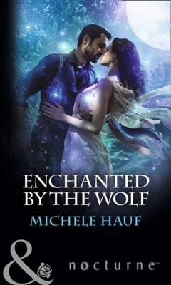Enchanted By The Wolf (Mills & Boon Nocturne)