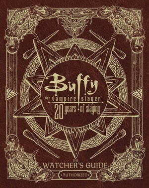 Buffy the Vampire Slayer 20 Years of Slaying