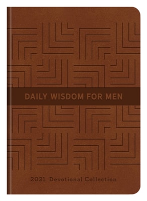 Daily Wisdom for Men 2021 Devotional Collection