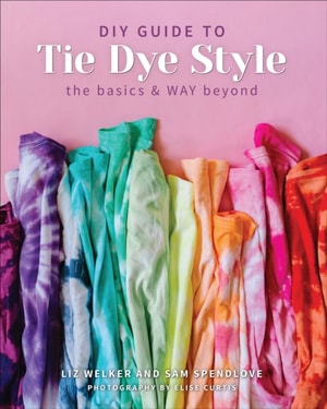DIY Guide to Tie Dye Style