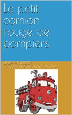 Le petit camion rouge de pompiers