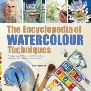 Encyclopedia of Watercolour Techniques