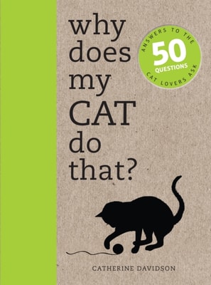 Why Does My Cat Do That?