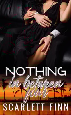 Nothing in Between: Four