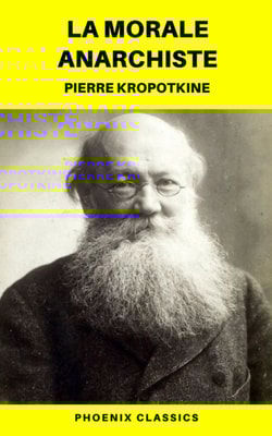 La Morale anarchiste (Phoenix Classics)