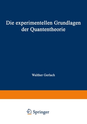 Die experimentellen Grundlagen der Quantentheorie