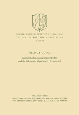 Die juristischen Auslegungsmethoden und die Lehren der allgemeinen Hermeneutik