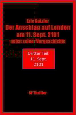 Der Anschlag auf London am 11. Sept. 2101 nebst seiner Vorgeschichte