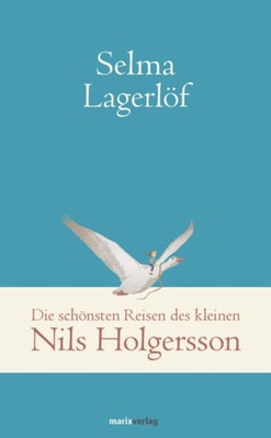 Die schönsten Reisen des kleinen Nils Holgersson