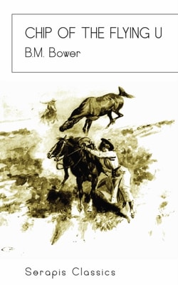 Chip of the Flying U (Serapis Classics)