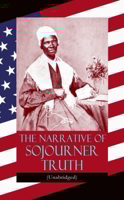 Narrative of Sojourner Truth (Unabridged)