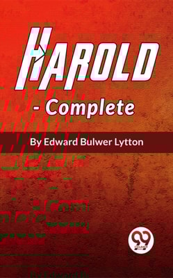 Harold The Last Of The Saxon Kings, Complete