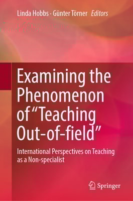 Examining the Phenomenon of &quote;Teaching Out-of-field&quote;