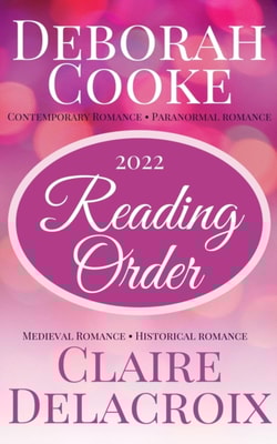 Reading Order for Deborah Cooke's Contemporary Romances and Paranormal Romances, and Claire Delacroix's Medieval Romances
