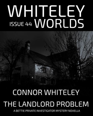 Issue 44: The Landlord Problem A Bettie Private Investigator Mystery Novella