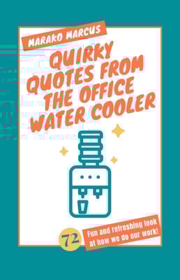 Quirky Quotes from the Office Water Cooler
