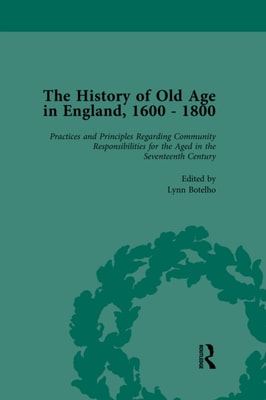 History of Old Age in England, 1600-1800, Part II vol 5