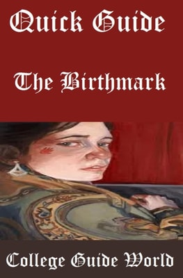 Quick Guide: The Birthmark