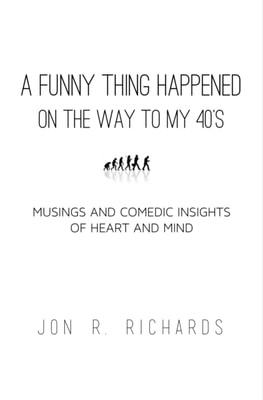Funny Thing Happened on the Way to My 40's