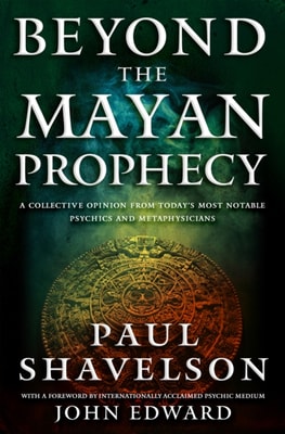 Beyond the Mayan Prophecy