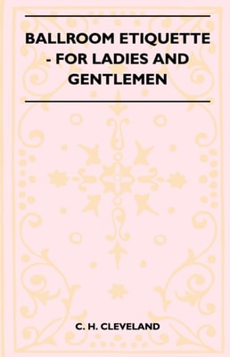 Ballroom Etiquette - For Ladies And Gentlemen