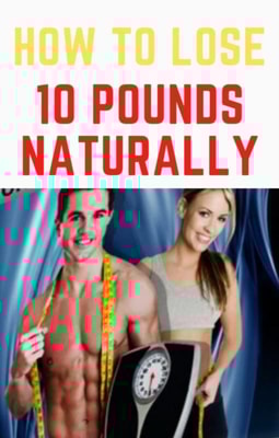 How to Lose 10 Pounds Naturally