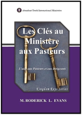 Les Cles au Ministere aux Pasteurs: L'aide aux Pasteurs et aux Dirigeants