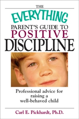 Everything Parent's Guide To Positive Discipline