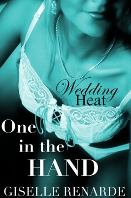 Wedding Heat: One in the Hand