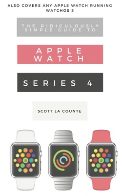 Ridiculously Simple Guide to Apple Watch Series 4
