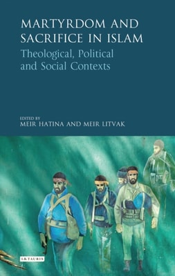 Martyrdom and Sacrifice in Islam