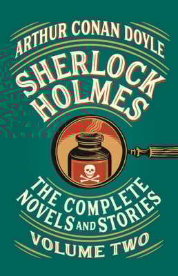 Sherlock Holmes: The Complete Novels and Stories, Volume II