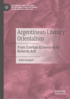 Argentinean Literary Orientalism