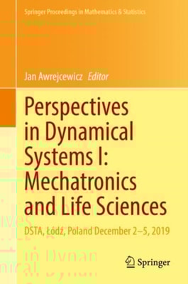 Perspectives in Dynamical Systems I: Mechatronics and Life Sciences
