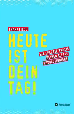 Heute ist dein Tag