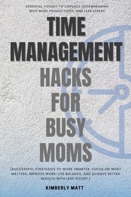 Time Management Hacks for Busy Moms:::